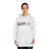 Classic Beauty Unisex College Hoodie - Stylish & Cozy Apparel for Campus Life, Motivational Gift, Everyday Wear, Perfect for Students