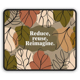 Eco-Friendly Gaming Mouse Pad, Reduce Reuse Reimagine Decor, Stylish Office Accessory, Gamer Gift, Nature-Inspired Desk Decor